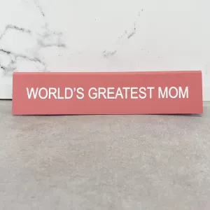 World's Greatest Mom Desk Sign